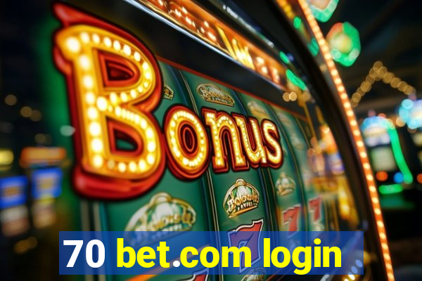 70 bet.com login